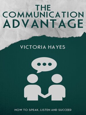 cover image of The Communication Advantage--How to Speak, Listen, and Succeed